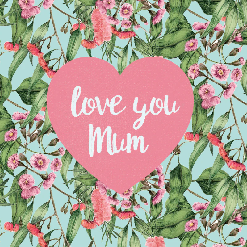 Greeting Card Australian Florals I Love You Mum - Image 3